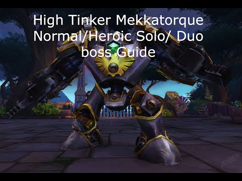 How to Solo/Duo High Tinker Mekkatorque Normal/Heroic Battle of Dazar'alor boss guide