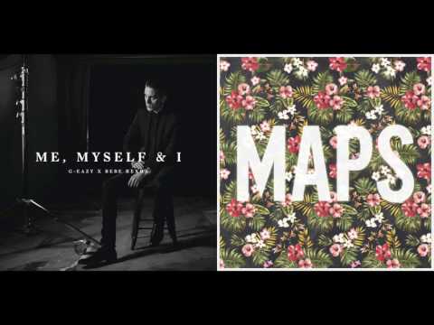 G-Eazy x Bebe Rexha vs. Maroon 5 - Me, Myself and My Maps