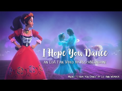 I Hope You Dance — An EoA Fan Video by PizzaNSunshine
