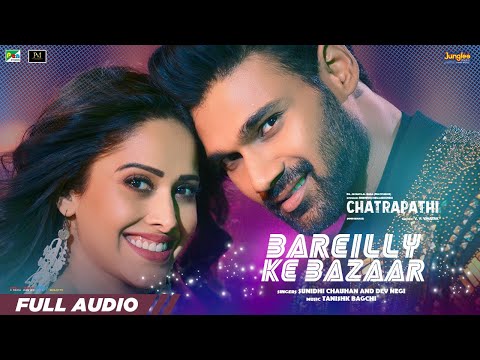 Bareilly Ke Bazaar (Full Audio)  Chatrapathi | Sreenivas B, Nushrratt B | Tanishk B | Sunidhi, Dev N