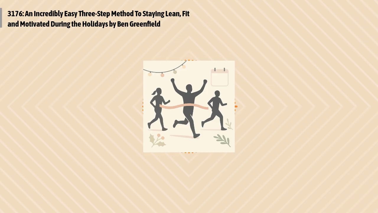 3176: An Incredibly Easy Three-Step Method To Staying Lean, Fit and Motivated During the...