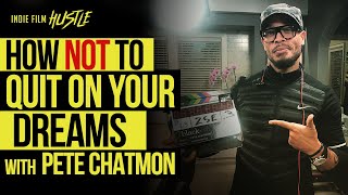 How NOT to Quit on Your Filmmaking Dream with Pete Chatmon video