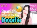Learn Spanish Desafío Spanish Word Of The Day 111 Spanish Lessons