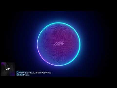 Grooveandyes, Lautaro Gabioud - Into The Dreams