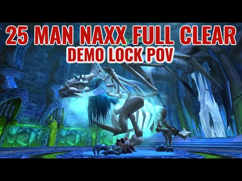 [WOTLK CLASSIC][NAXX 25 MAN] - 15/15 CLEAR: DEMO WARLOCK POV!