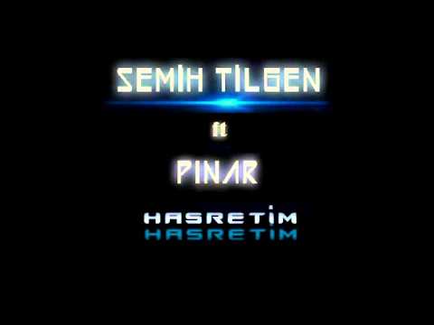 Semih Tilgen ft. Pınar - Hasretim