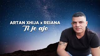 Artan Xhija - Ti Je Ajo