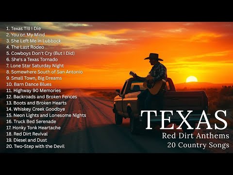Texas Country Red Dirt Anthems 2025 | Honky Tonk, Cowboys and Backroad Ballads