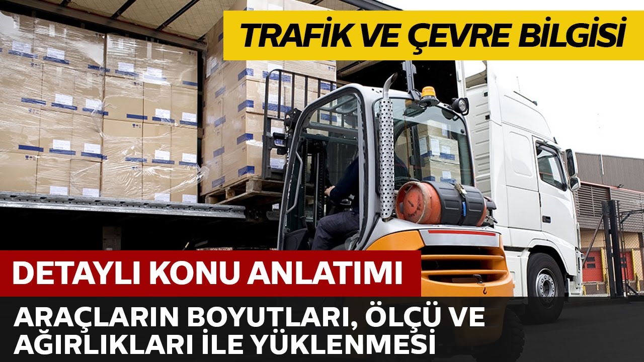 Araçların Boyutları, Ölçü ve Ağırlıkları İle Yüklenmesi Esasları