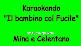 Karaoke Italiano - Il Bambino col fucile in mano - Mina e Celentano ( Testo )
