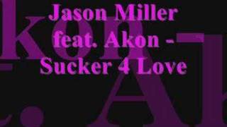 Jason Miller feat. Akon - Sucker for Love