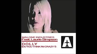Malone Industries ft. Laurie Simpson - Dolly (Do You Think I&#39;m Crazy) (Luca Cassani Club Guitar Mix)