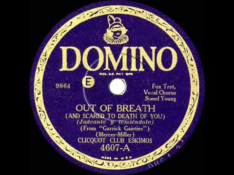 1930 Clicquot Club Eskimos - Out Of Breath (And Scared To Death Of You) (Speed Young, vocal)
