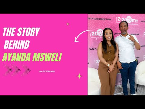 Zoom In with Jacinta MaNgobese Zuma EP 2 Ayanda Msweli on Childhood/ Career /Philanthropy / Family.