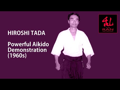 Hiroshi Tada - Powerful Aikido Demonstration (1960s)
