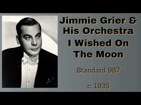 Jimmie Grier and his orchestra - I Wished On The Moon - c. 1935