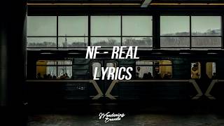 NF - Real (Lyrics) NF - Real (Lyrics)