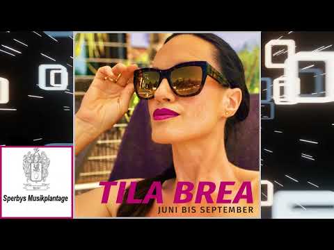 Tila Brea — Juni bis September