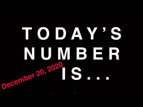 TODAY'S NUMBER IS...  12/20/20