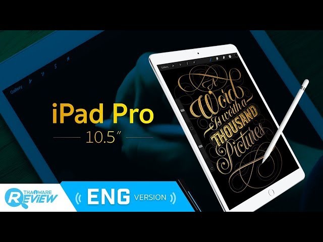   iPad Pro 10.5 inches Review with 120 Hz Refresh Rate
