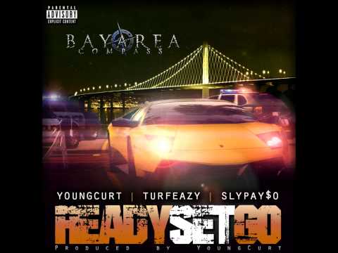 Turfeazy Breh ft. Young Curt & Sly Pay$o - Ready Set Go [BayAreaCompass] (Produced by YoungCurt)