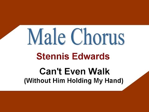 Stennis Edwards   Can't Even Walk - Without Him   Holding My Hand