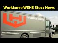 Workhorse WKHS Stock News