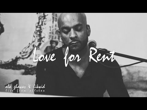 Ala Ghawas & Likwid - Love for Rent [Live from Allston]