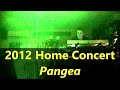 2012 Home Concert - 2/8 - Pangea