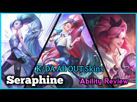 Lol Champion Seraphine Ability Review & K/DA ALL OUT Skins | Ability | Recall || League Of Legends