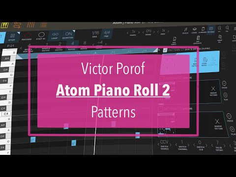 Victor Porof Atom Piano Roll 2 - Tutorial Part 7: Patterns