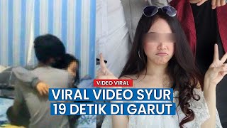 Download lagu Viral Video Syur 19 Detik di Garut, Ternyata Pemerannya Selebgram dan Seleb TikTok mp3