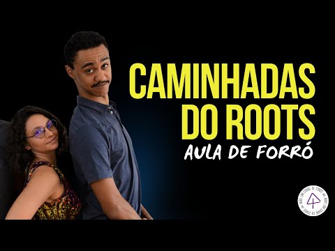 Caminhadas do Roots | Aula de Forró 08