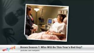 Bones Season 7: Who Will Be This Year&#39;s Bad Guy?