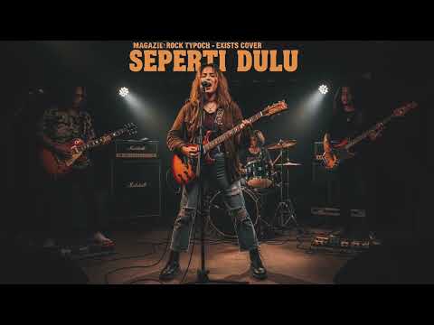 Seperti Dulu – Exists (Psychedelic Rock Cover) 