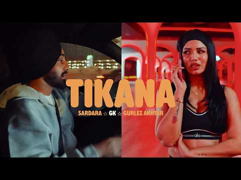 TIKANA - SARDARA | GURLEZ AKHTAR | PRODGK (OFFICAL VIDEO)