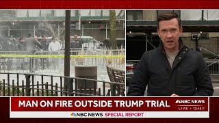 Man sets himself on fire outside Trump trial | NBC News Special Report