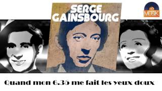 Serge Gainsbourg - Quand mon 6 35 me fait les yeux doux (HD) Officiel Seniors Musik