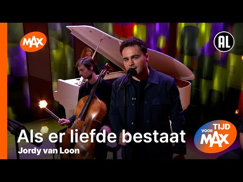 Jordy van Loon - Als er liefde bestaat | TIJD VOOR MAX