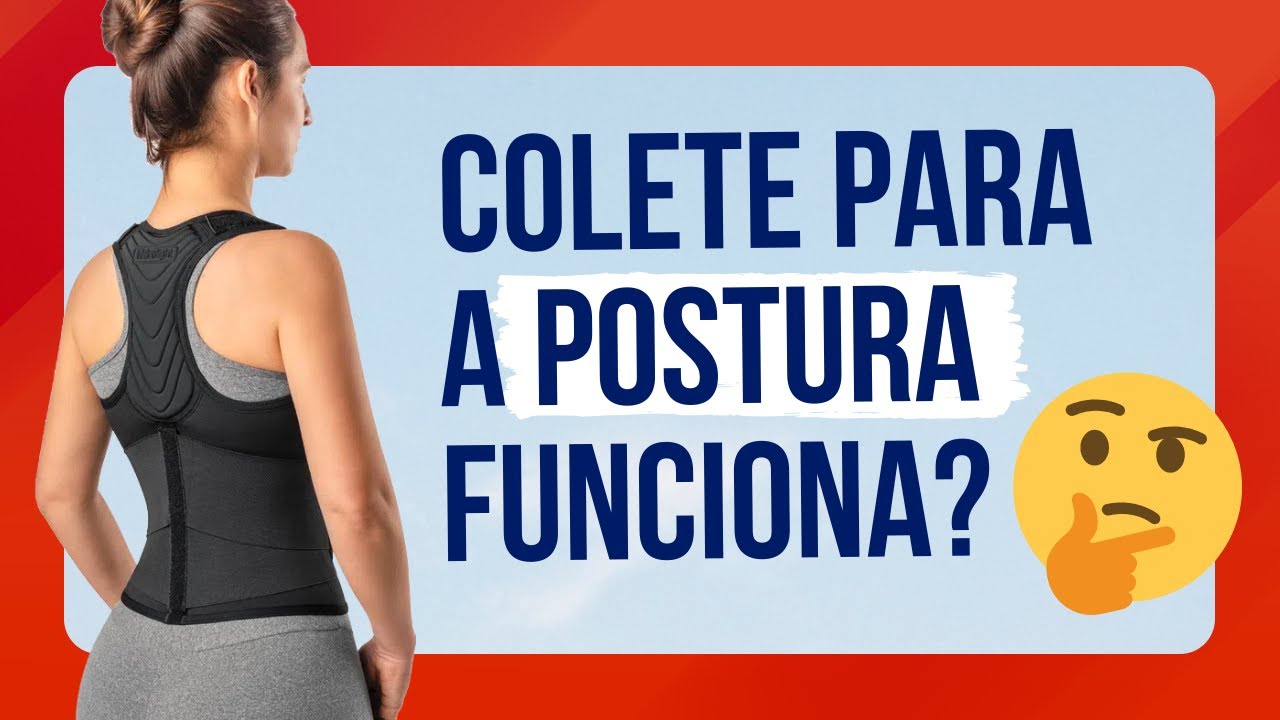 COLETE PARA POSTURA FUNCIONA? Cinta postural vale a pena?