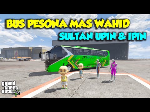 Bus Pesona 3 Mas WAHID Sultan Upin Ipin Ultraman SENANG - GTA V Sultan Upin Ipin Terbaru