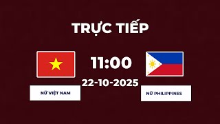 Nữ Việt Nam vs Nữ Philippines | Tự Hào Nữ Chiến Binh Sao Vàng