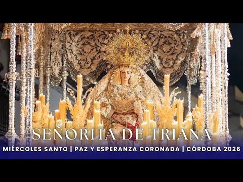 Señorita de Triana || Hermandad de la Paz y Esperanza || Miércoles Santo || Córdoba 2026