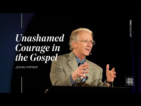 Unashamed Courage in the Gospel (2 Tim. 1:1–12) [TGC Podcast - Ep. 373]