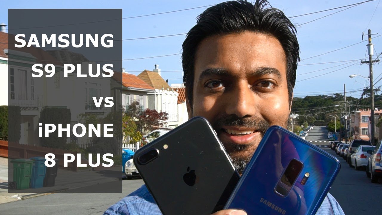 Samsung S9 Plus vs iPhone 8 Plus Camera Comparison and Complete Photo & Video Review