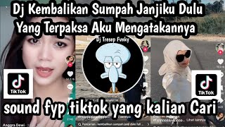 Download lagu DJ KEMBALIKAN SUMPAH JANJIKU DULU YANG TERPAKSA AKU MENGATAKANNYA-DJ MIMPI MANIS SOUND VIRAL TIKTOK mp3 Download lagu DJ KEMBALIKAN SUMPAH JANJIKU DULU YANG TERPAKSA AKU MENGATAKANNYA-DJ MIMPI MANIS SOUND VIRAL TIKTOK mp3