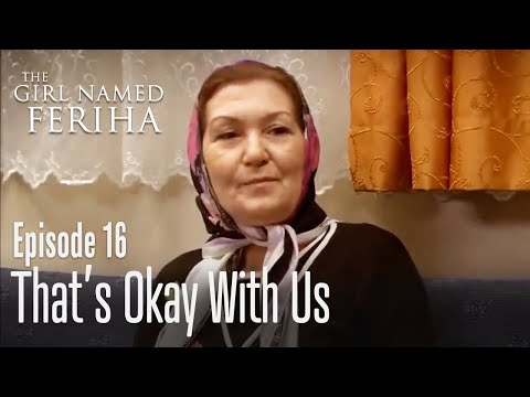 That's okay with us - The Girl Named Feriha Episode 16