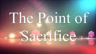 The Point of Sacrifice