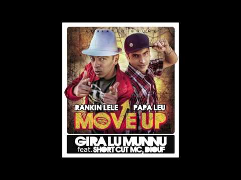 GIRA LU MUNNU - RANKIN LELE feat. SHORTCUT Mc & DIOUF [MOVE UP album]
