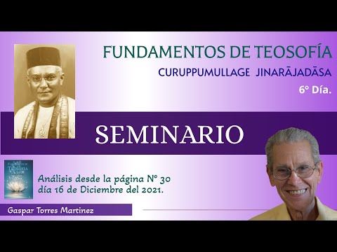 6º Día del estudio del libro Fundamentos de Teosofía, de C.Jinarājadāsa, por Gaspar Torres Martinez.